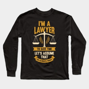 I'm A Lawyer Attorney Advocate Gift Long Sleeve T-Shirt